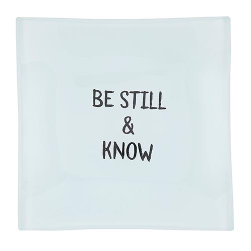 Trinket Tray - Square - Be Still & Know