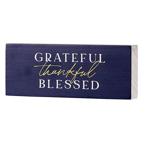 Standing Block - Grateful Thankful Blessed