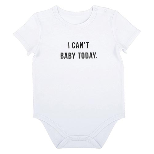 Snapshirt - I Can't Baby Today, 6-12 months