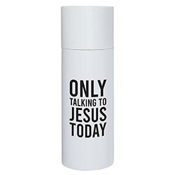 Skinny Tumbler - Only Talking to Jesus